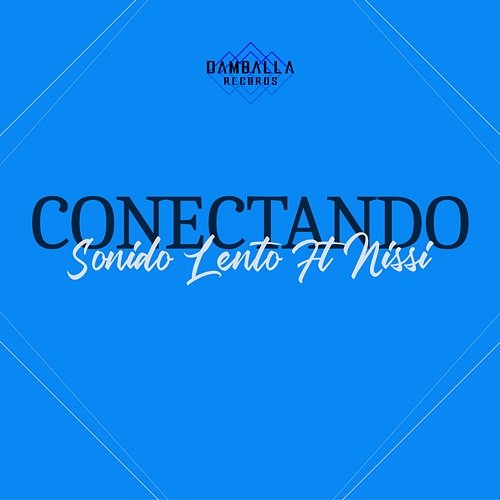 Conectando Sonido Lento feat. Nissi