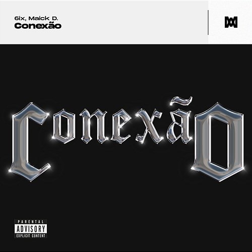Conexão Maick D., 6ix