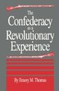 Confederacy as a Revolutionary Experience Thomas Emory M.