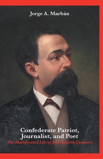Confederate Patriot, Journalist, and Poet Marbán Jorge A.