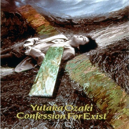 Confession for Exist Yutaka Ozaki