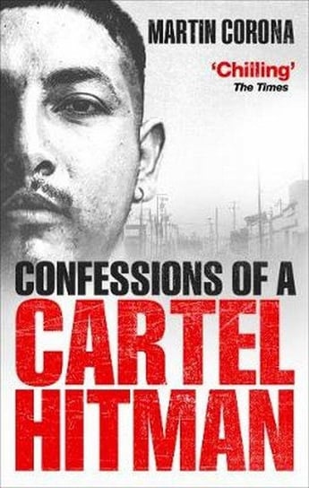 Confessions of a Cartel Hitman Corona Martin