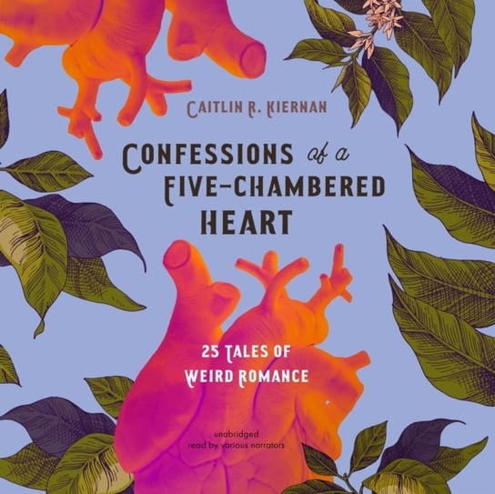 Confessions of a Five-Chambered Heart Kiernan Caitlin R.