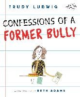 Confessions Of A Former Bully Ludwig Trudy