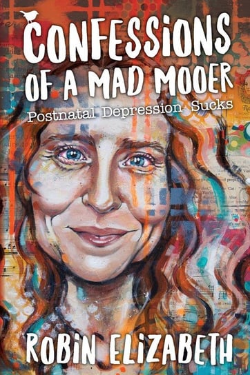 Confessions of a Mad Mooer Elizabeth Robin