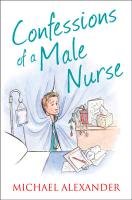 Confessions of a Male Nurse Alexander Michael