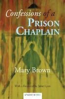 Confessions of a Prison Chaplain Brown Mary