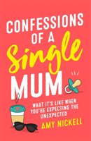 Confessions of a Single Mum Nickell Amy