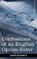 Confessions of an English Opium-Eater Quincey Thomas