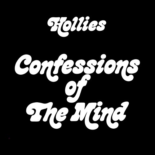 Confessions Of The Mind The Hollies