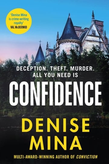 Confidence. A brand new escapist thriller from the award-winning author of Conviction Mina Denise