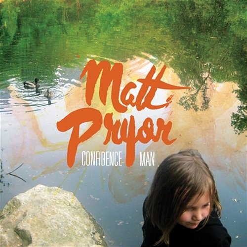 Confidence Man Matt Pryor