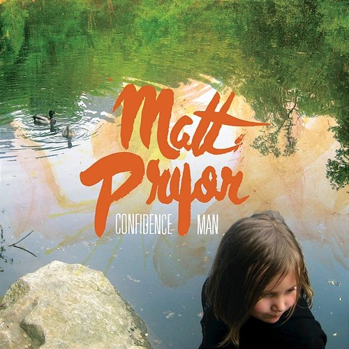 Confidence Man Matt Pryor