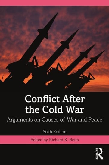 Conflict After the Cold War. Arguments on Causes of War and Peace Opracowanie zbiorowe