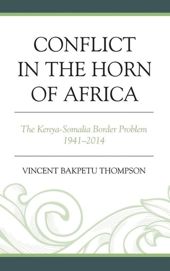 Conflict in the Horn of Africa Thompson Vincent Bakpetu