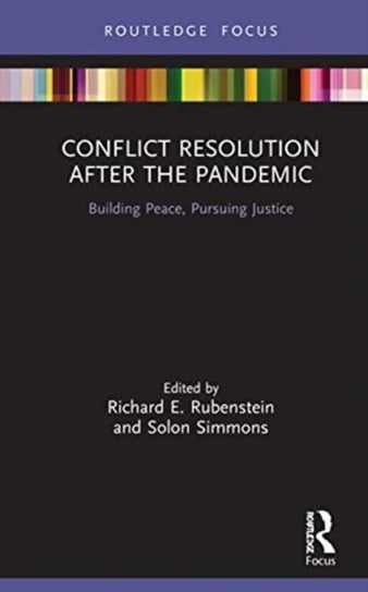 Conflict Resolution after the Pandemic. Building Peace, Pursuing Justice Opracowanie zbiorowe