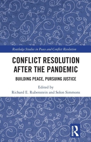 Conflict Resolution after the Pandemic: Building Peace, Pursuing Justice Opracowanie zbiorowe