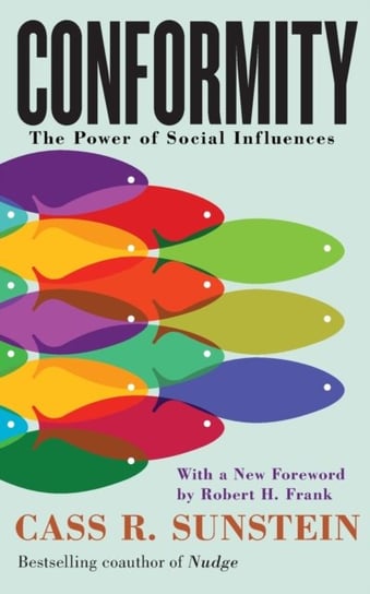 Conformity. The Power of Social Influences Sunstein Cass R.