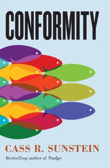 Conformity: The Power of Social Influences Sunstein Cass R.