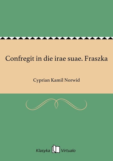 Confregit in die irae suae. Fraszka - ebook epub Norwid Cyprian Kamil