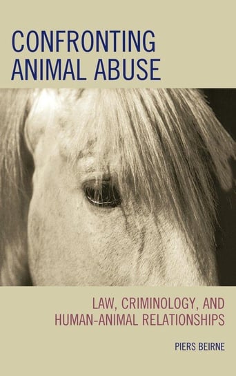 Confronting Animal Abuse Beirne Piers