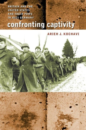 Confronting Captivity Kochavi Arieh J.