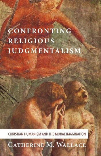 Confronting Religious Judgmentalism Wallace Catherine M.