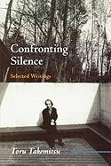 Confronting Silence Takemitsu Toru