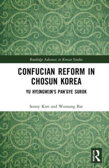 Confucian Reform in Choson Korea: Yu Hyongwon's Pan'gye surok (Volume IV) Taylor & Francis Ltd.