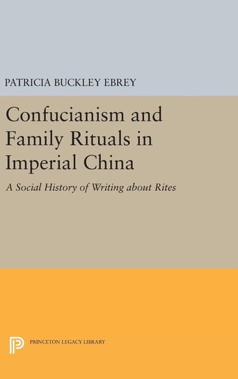 Confucianism and Family Rituals in Imperial China Ebrey Patricia Buckley