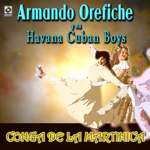 Conga de la Martinica Armando Oréfiche y su Havana Cuban Boys
