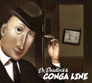 Conga Line Dr. Deadlock & Conga Line