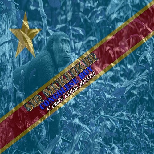 Congolese Boy Sir McKleker feat. Dimitri, Stuna Deportee