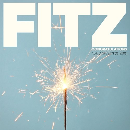 Congratulations FITZ, Bryce Vine, Fitz And The Tantrums