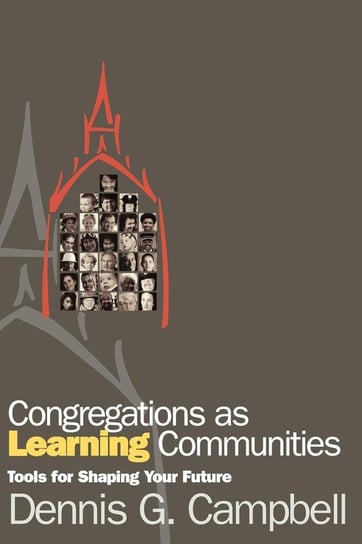 Congregations as Learning Communities Campbell Dennis M.