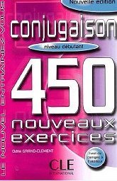 Conjugaison - 450 Nouveaux Exercices Opracowanie zbiorowe