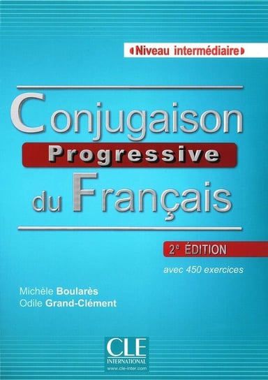 Conjugaison du Francais. Progressive. Niveau intermediaire + CD Grand-Clement Odile