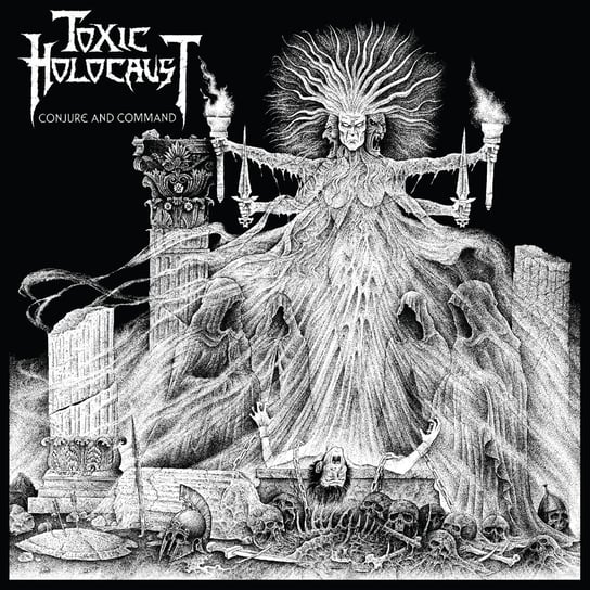 Conjure And Command Toxic Holocaust