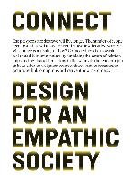 Connect: Design for an Empathic Society Wildevuur Sabine, Dijk Dick, Hammer-Jakobsen Thomas