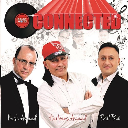 Connected Bill Rai, Kash Azaad, Harbans Azaad