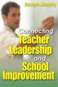 Connecting Teacher Leadership And School Improvement Murphy Joseph