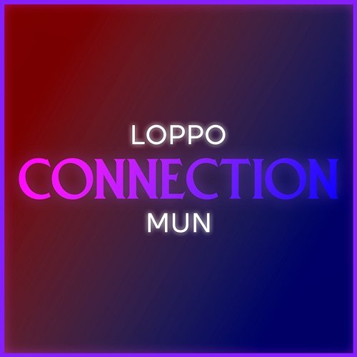 Connection Loppo feat. MUN