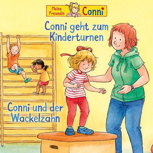 Conni geht zum Kinderturnen / Conni und der Wackelzahn Conni