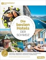 Connoisseur Circle Die Besten Hotels der Schweiz Kummerly Und Frey, Hallwag