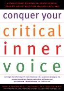 Conquer Your Critical Inner Voice: A Revolutionary Program to Counter Negative Thoughts and Live Free from Imagined Limitations Firestone Robert W., Firestone Lisa, Catlett Joyce