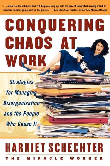 Conquering Chaos at Work Schechter Harriet