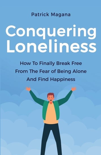 Conquering Loneliness Magana Patrick