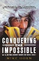 Conquering the Impossible. My 12,000-Mile Journey Around the Arctic Circle Horn Mike