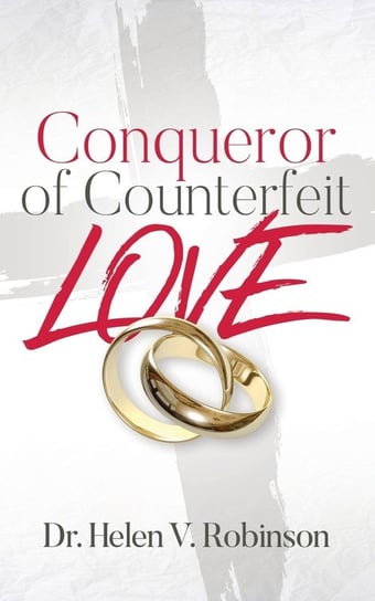 Conqueror of Counterfeit Love Robinson Dr. Helen V.