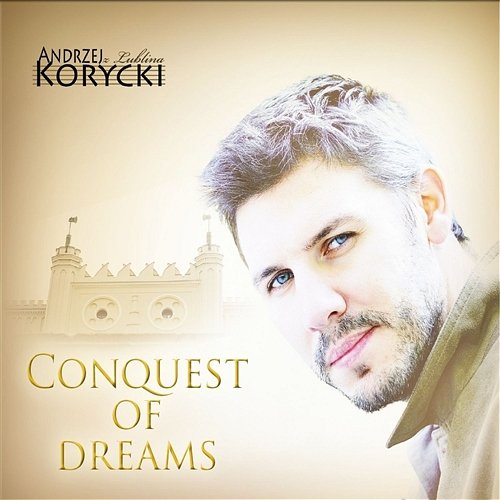 Conquest Of Dreams Andrzej Korycki z Lublina